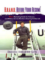 B.R.A.N.D. Before Your Resumé: Your Marketing Guide for Veterans & Military Service Members Entering Civilian Life