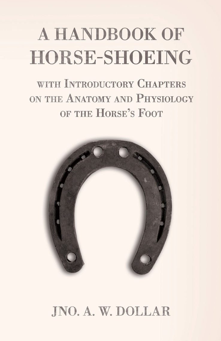 Read A Handbook of HorseShoeing with Introductory Chapters on the