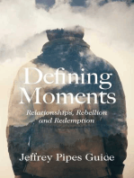 Defining Moments: Relationships, Rebellion and Redemption