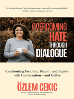 Overcoming Hate Through Dialogue: Confronting Prejudice, Racism, and Bigotry with Conversation—and Coffee (Women in Politics, Social Activism, Discrimination, Minority Studies)