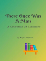 There Once Was A Man: A Collection Of Limericks