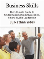 Business Skills: The Ultimate Guide to Understanding Communication, Finances, and Leadership