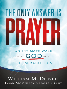 Read The Only Answer Is Prayer Online By William Mcdowell Jason Mcmullen And Caleb Grant Books