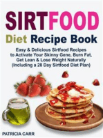 Sirtfood Diet Recipe Book: Easy & Delicious Sirtfood Recipes to Activate Your Skinny Gene, Burn Fat, Get Lean & Lose Weight Naturally (Including a 28 Day Sirtfood Diet Plan)