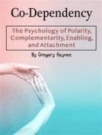 Co-Dependency: The Psychology of Polarity, Complementarity, Enabling, and Attachment