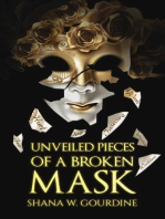 Unveiled Pieces of a Broken Mask