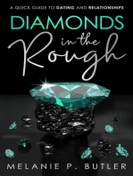 Diamonds in the Rough: A Quick Guide to Dating and Relationships