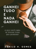 Ganhei Tudo e Nada Ganhei: O que você faria se tivesse tudo que quisesse?