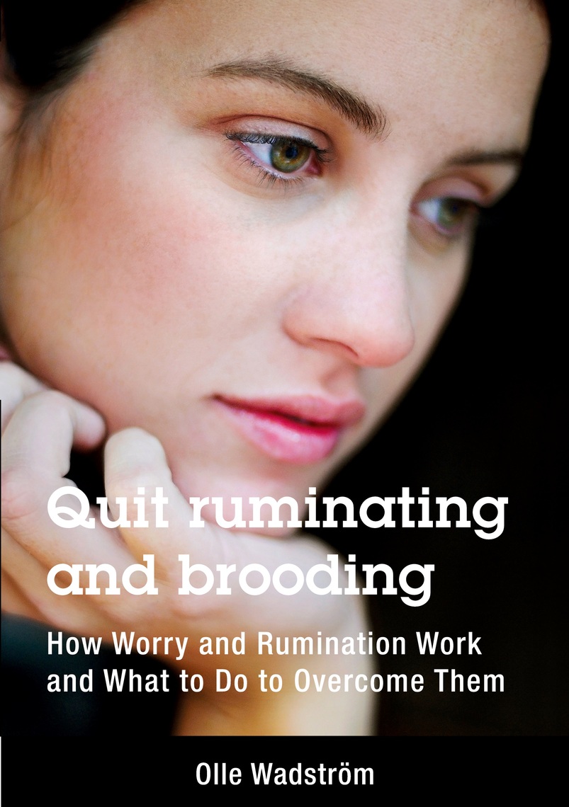 Quit ruminating and brooding by Olle Wadström (Ebook) - Read free for ...