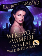 A Werewolf, A Vampire, and A Fae Walk Into A Bar: The Last Witch, #1
