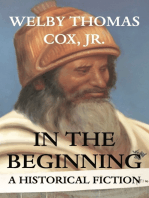 IN THE BEGINNING: A HISTORICAL FICTION