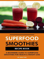 Superfood Smoothies Recipe Book: A Beginners Guide to Superfood Smoothies for Health & Weight Loss
