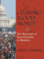 Chasing Blood Money: The Anatomy of Gun Control in America