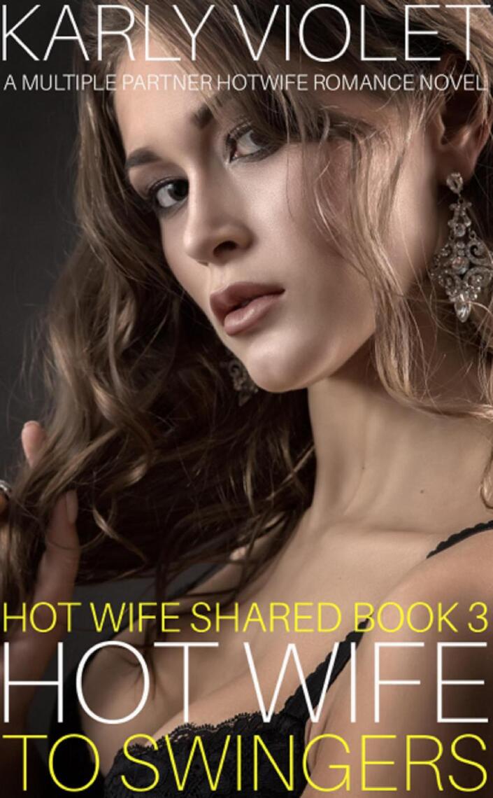 Hotwife to Swingers - A Multiple Partner Hotwife Romance Novel by Karly Violet photo