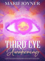 Third Eye Awakening: How To Open Your Third Eye Chakra, Activate and Decalcify Your Pineal Gland, Increase Awareness and Achieve Spiritual Enlightenment
