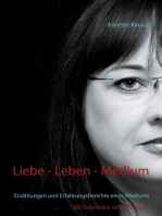 Liebe - Leben - Medium: Erzählungen und Erfahrungsberichte eines Mediums