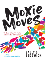 Moxie Moves: 10 Easy Ways to Make a Powerful Difference