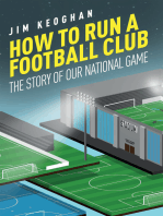 How to Run a Football Club: The Story of Our National Game