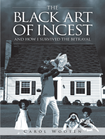 Read The Black Art of Incest and How I Survived the Betrayal Online by  Carol Wooten | Books