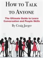 How to Talk to Anyone: The Ultimate Guide to Learn Conversation and People Skills