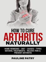 How to Cure Arthritis Naturally : Home Remedies – Diet – Causes – Types – Natural Treatments