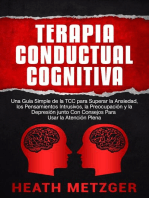 Terapia Conductual Cognitiva: Una Guía Simple de la TCC para Superar la Ansiedad, los Pensamientos Intrusivos, la Preocupación y la Depresión junto Con Consejos Para Usar la Atención Plena