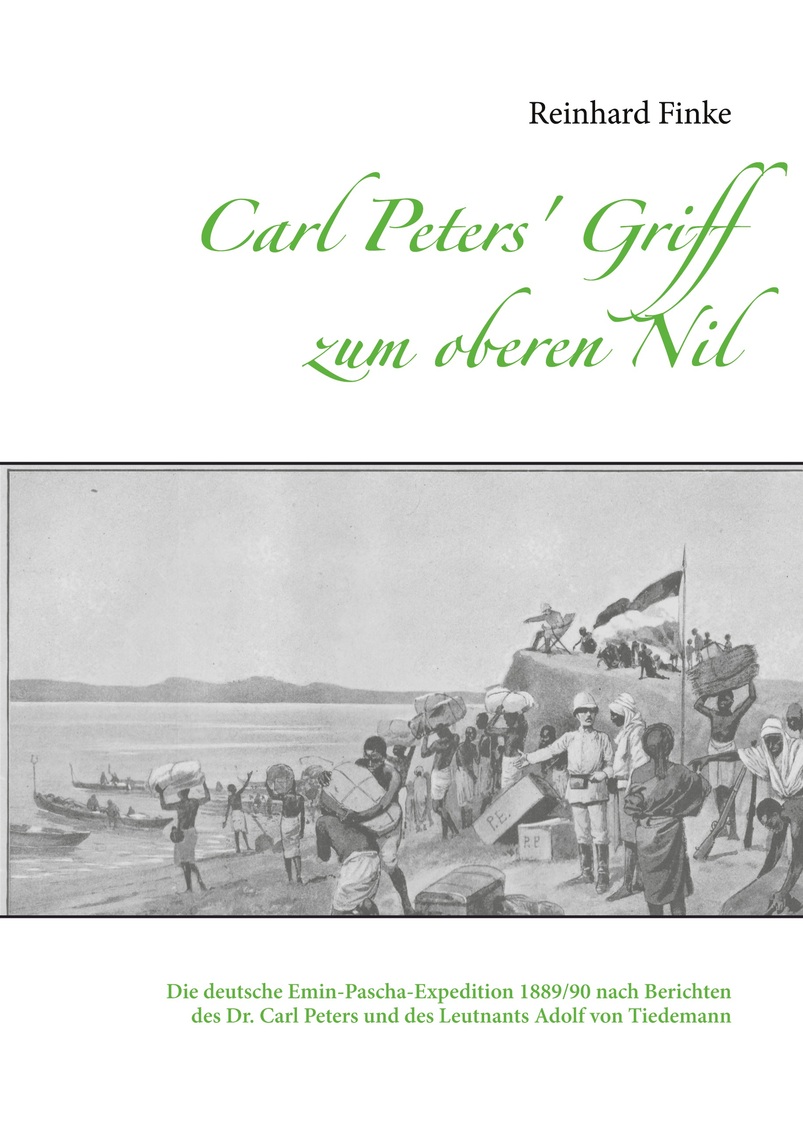 Carl Peters' Griff zum oberen Nil von Reinhard Finke (eBook) - 30 Tage ...