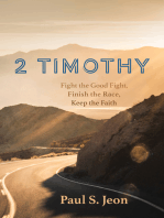 2 Timothy: Fight the Good Fight, Finish the Race, Keep the Faith