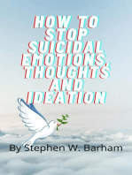 How to Stop Suicidal Emotions, Thoughts and Ideation: Happiness Is No Charge, #4