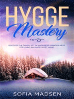 Hygge Mastery: Discover The Danish Art of Happiness & Mindfulness, For Living in a Happy Cozy Home!