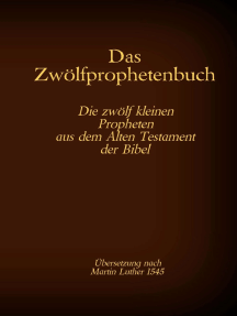 Das Zwölfprophetenbuch: Die zwölf kleinen Propheten aus dem Alten Testament der Bibel