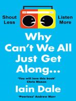 Why Can’t We All Just Get Along: Shout Less. Listen More.