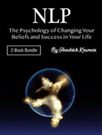 NLP: The Psychology of Changing Your Beliefs and Success in Your Life