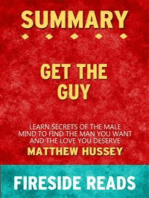 Get the Guy: Learn Secrets of the Male Mind to Find the Man You Want and the Love You Deserve by Matthew Hussey: Summary by Fireside Reads