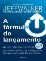 A fórmula do lançamento: As estratégias secretas para vender on-line, criar um negócio de sucesso e viver a vida dos seus sonhos