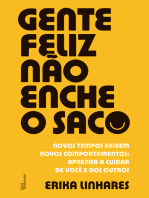 Gente feliz não enche o saco