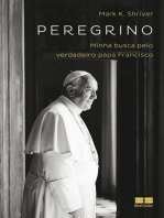 Peregrino: Minha busca pelo verdadeiro papa Francisco