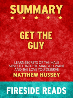 Summary of Get the Guy: Learn Secrets of the Male Mind to Find the Man You Want and the Love You Deserve by Matthew Hussey