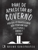 Pare de acreditar no governo: Por que os brasileiros não confiam nos políticos e amam o Estado