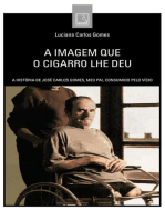 A imagem que o cigarro lhe deu: A história de José Carlos Gomes, meu pai, consumido pelo vício