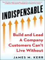 Indispensable: Build and Lead A Company Customers Can’t Live Without