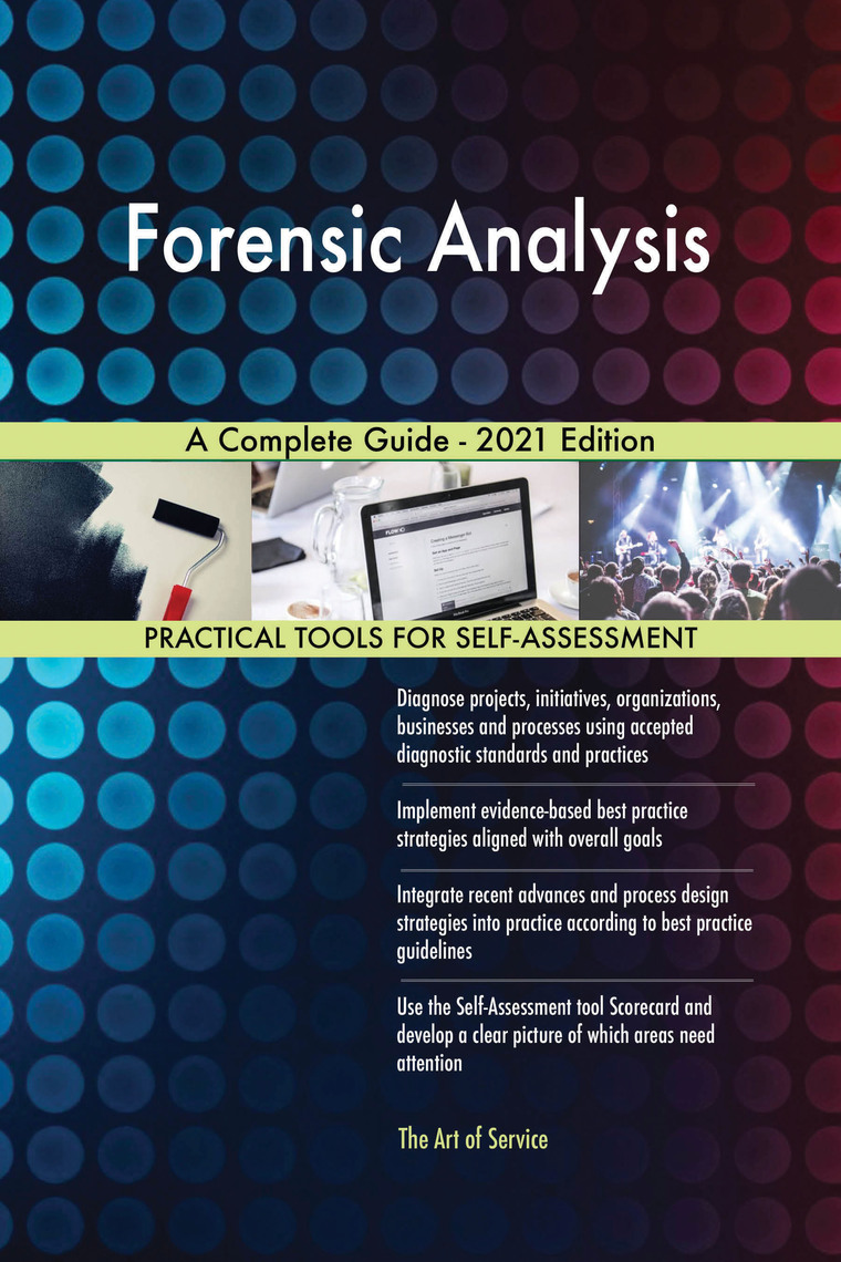 Forensic Analysis A Complete Guide - 2021 Edition by Gerardus Blokdyk ...
