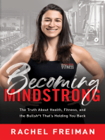 Becoming MindStrong: The Truth About Health, Fitness, and the Bullsh*t That’s Holding You Back