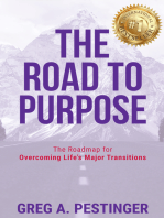 The Road to Purpose: The Roadmap for Overcoming Life's Major Transitions