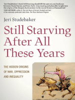 Still Starving After All These Years: The Hidden Origins of War, Oppression and Inequality