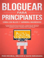 Bloguear Para Principiantes, Crea un Blog y Genera Ingresos