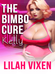 The Bimbo Cure: Kelly by Lilah Vixen (Ebook) - Read free for 30 days