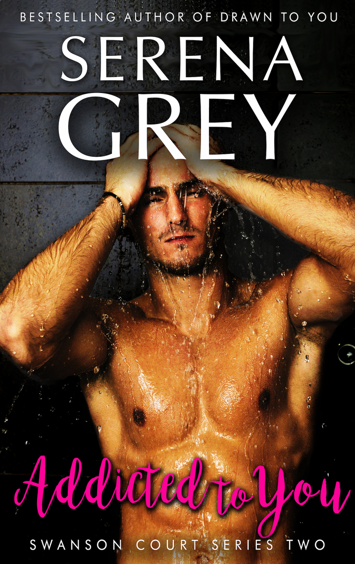 addicted to you by serena grey pdf download