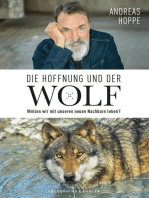 Die Hoffnung und der Wolf: Wollen wir mit unseren neuen Nachbarn leben?