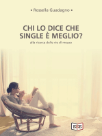 Chi lo dice che single è meglio?: Alla ricerca delle vie di mezzo